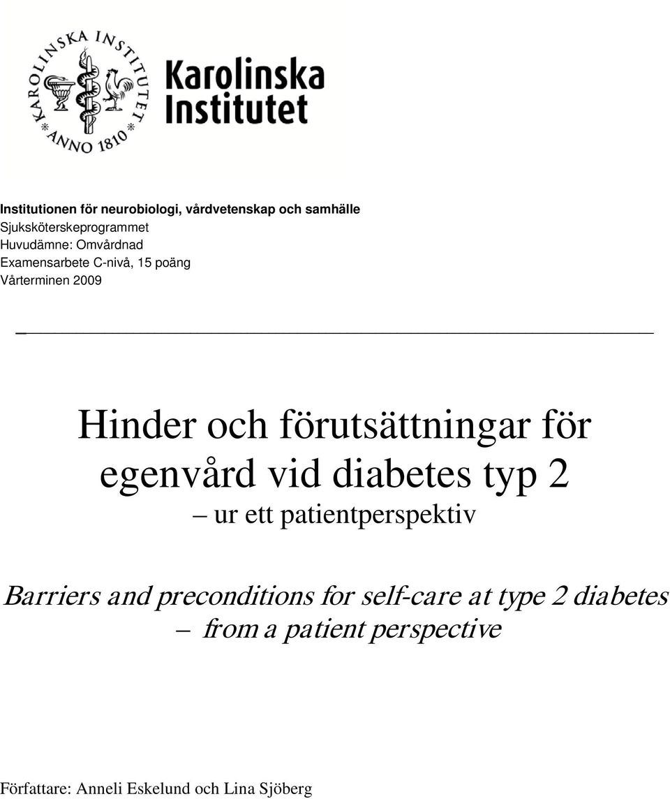 förutsättningar för egenvård vid diabetes typ 2 ur ett patientperspektiv Barriers and