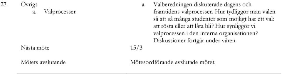 Hur tydliggör man valen så att så många studenter som möjligt har ett
