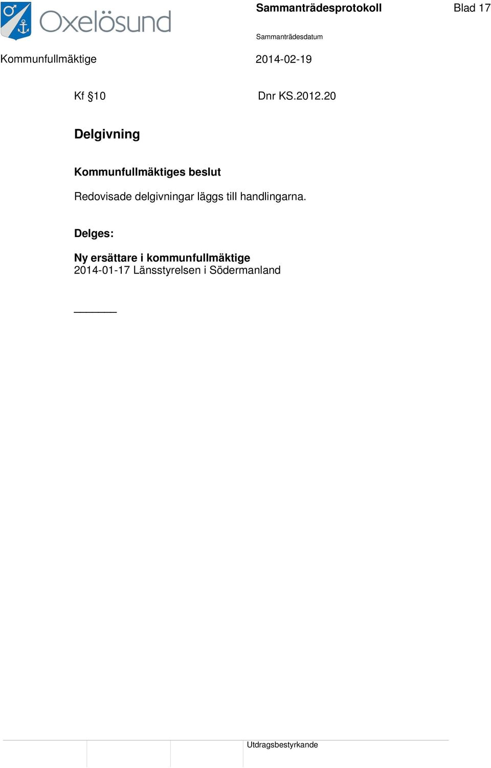 delgivningar läggs till handlingarna.