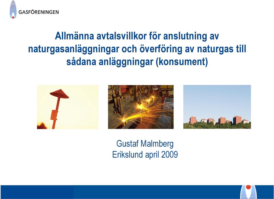 naturgas till sådana anläggningar