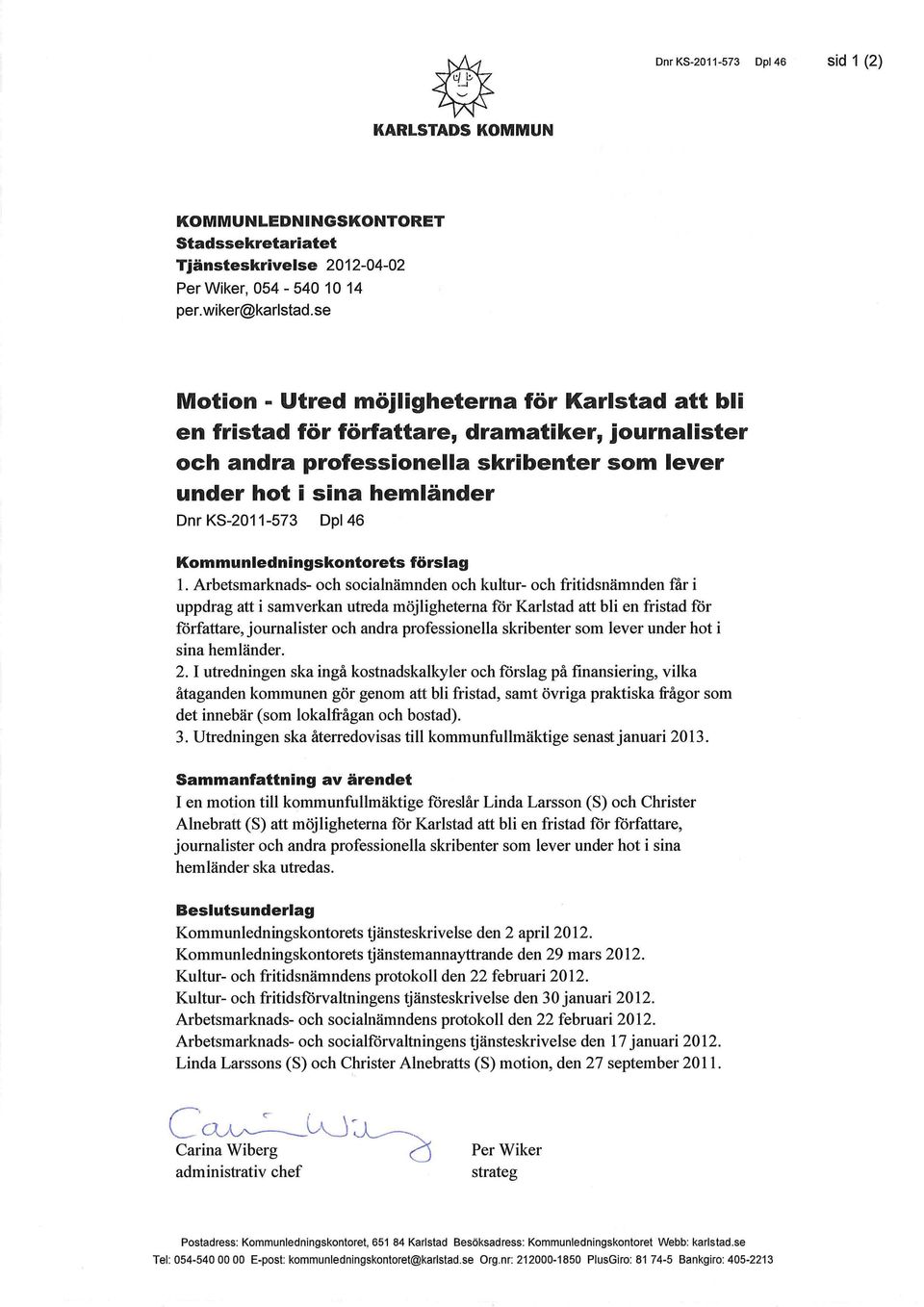 46 Kommunledningskontorets förslag 1.