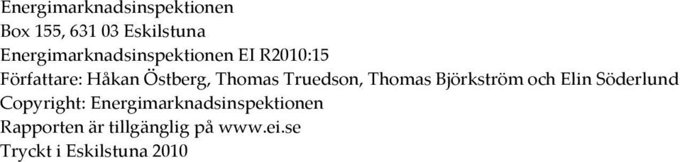 Thomas Truedson, Thomas Björkström och Elin Söderlund Copyright: