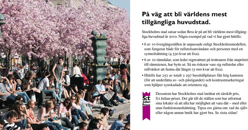 att fixa). 6 av 10 ränndalar, som leder regnvattnet på trottoaren från stupröret till rännstenen, har bytts ut.