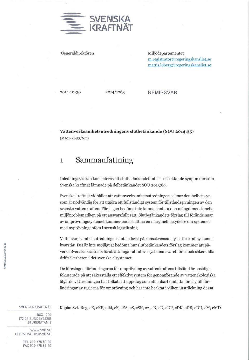 synpunkter som Svenska kraftnät lämnade på delbetänkandet SOU 2013:69.