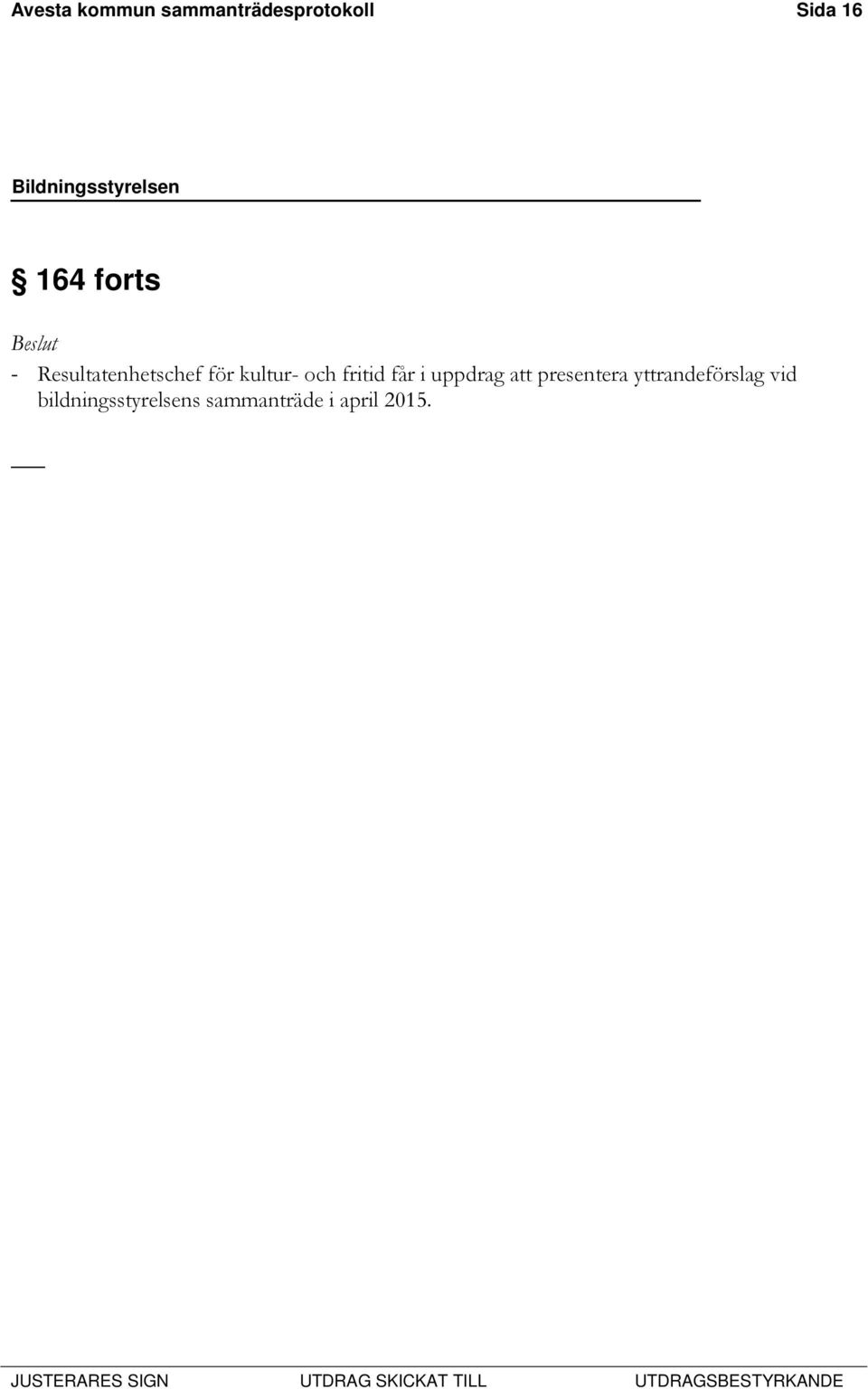 fritid får i uppdrag att presentera