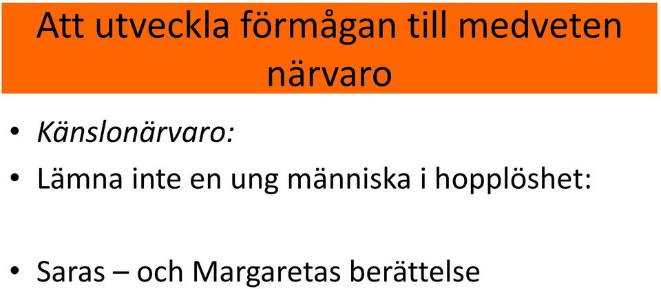 Lämna inte en ung människa i