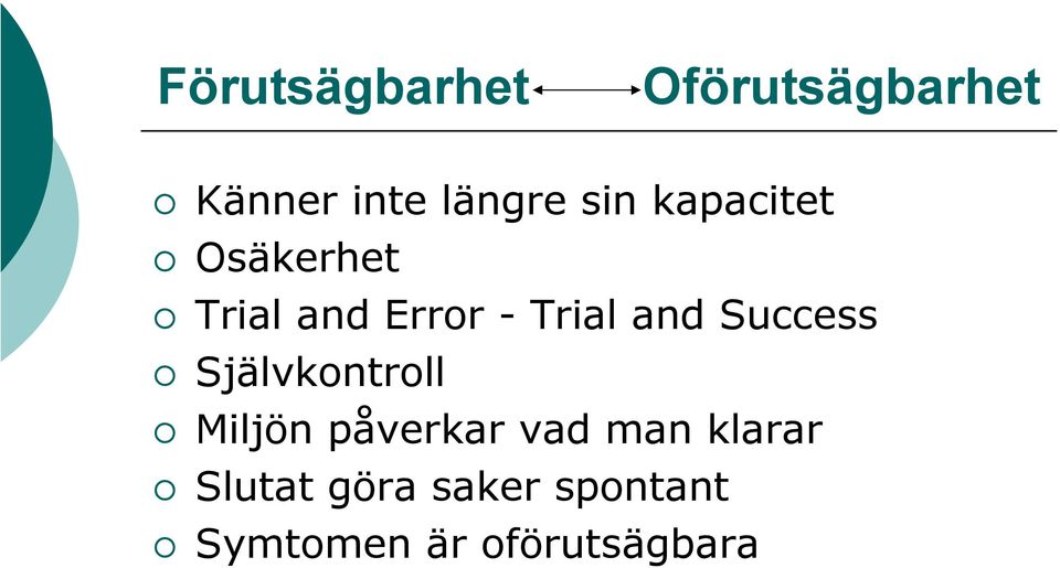 Success Självkontroll Miljön påverkar vad man