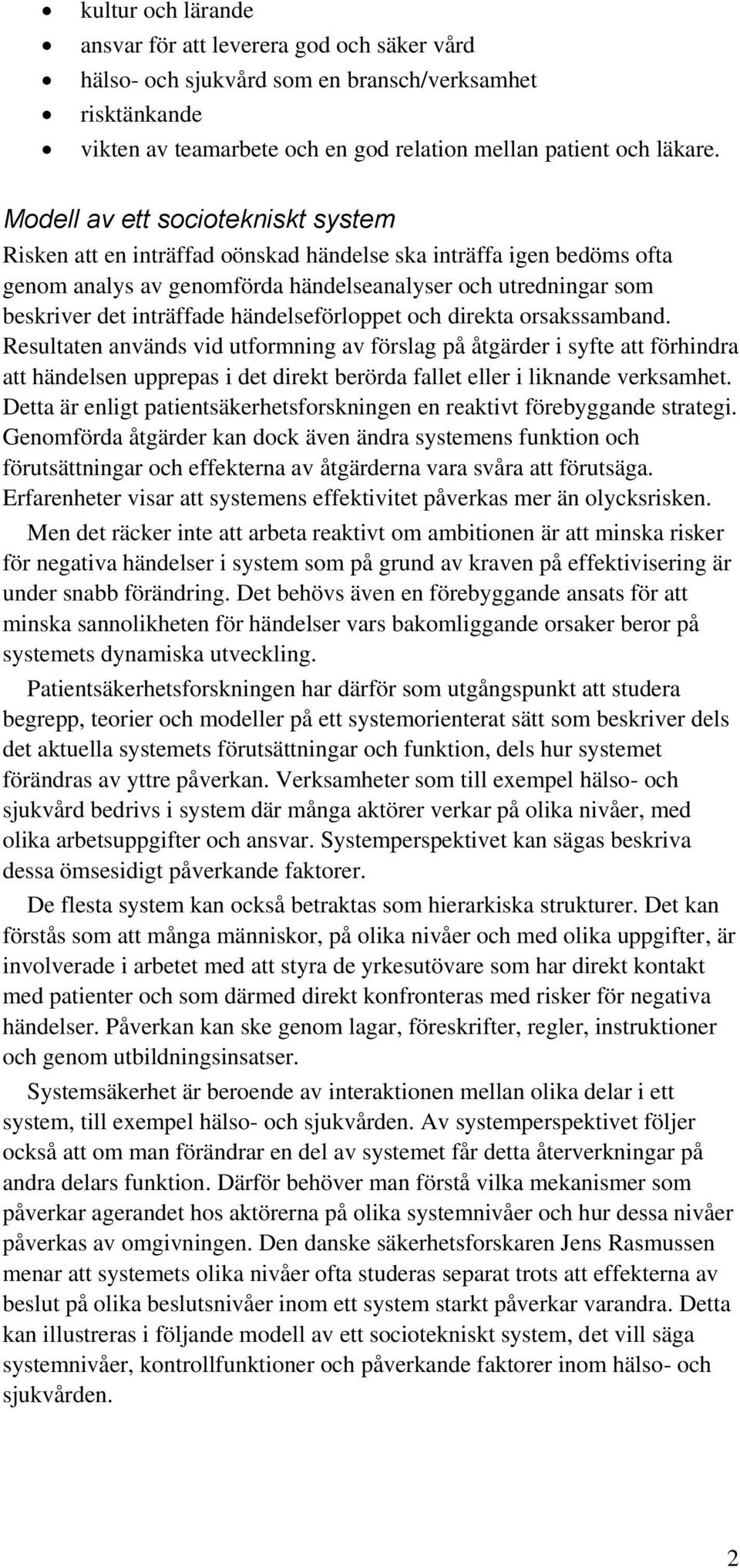 händelseförloppet och direkta orsakssamband.