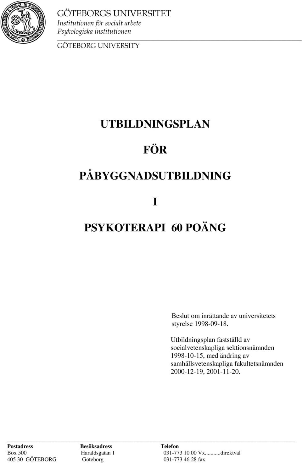 Utbildningsplan fastställd av socialvetenskapliga sektionsnämnden 1998-10-15, med ändring av samhällsvetenskapliga