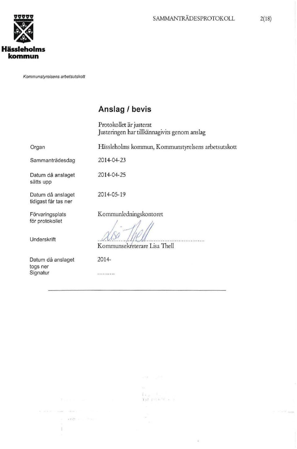 Förvaringsplats för protokollet Underskrift Hässleholms, 201 4-04-23 2014-04-25 2014-05-19
