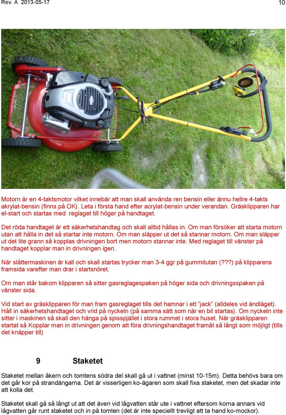 Tomten. Rev. A Slyröjning av trädskott Röjsågen Slåttermaskinen Gamla  brunnen Vedförråd... - PDF Free Download