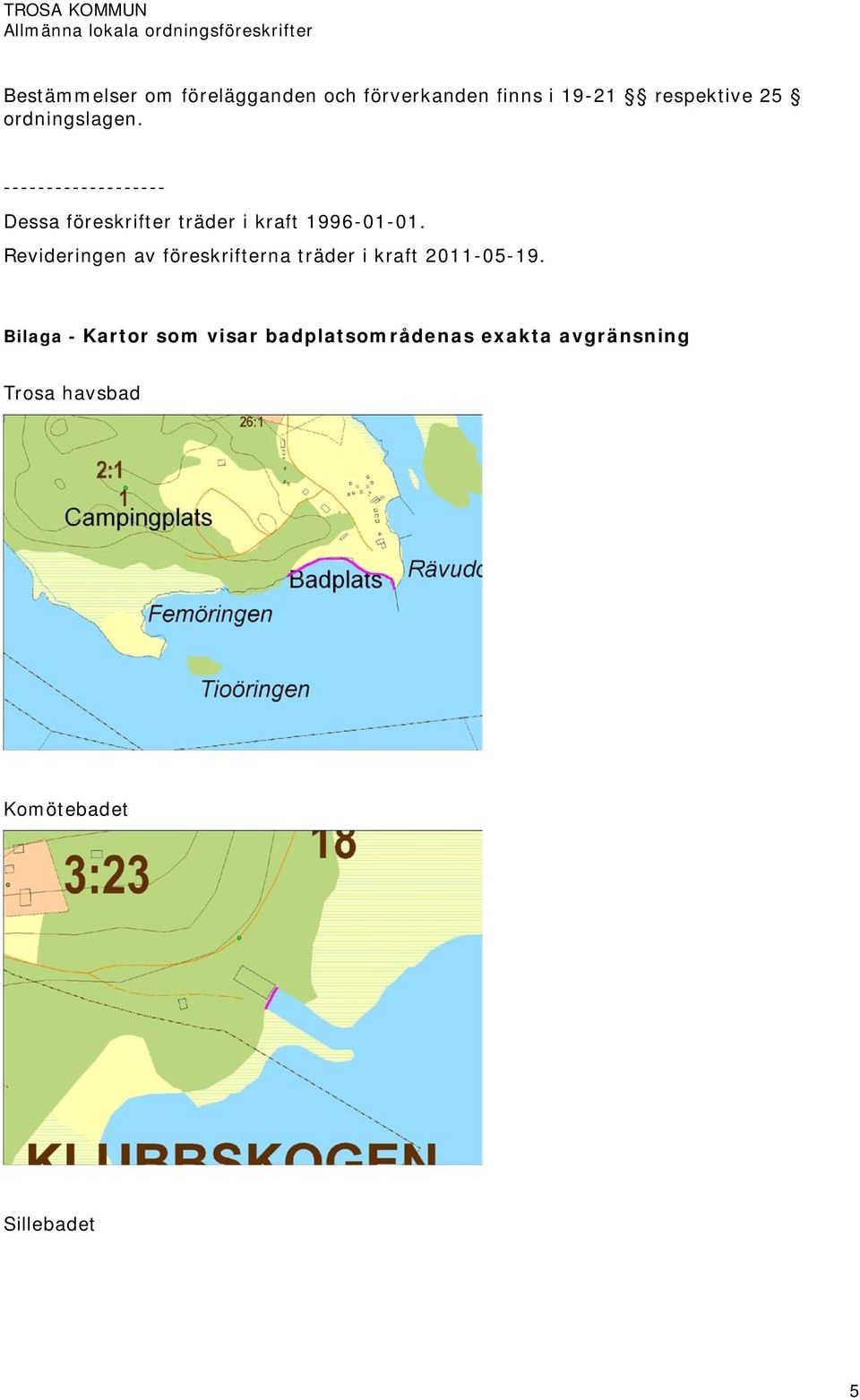 ------------------- Dessa föreskrifter träder i kraft 1996-01-01.