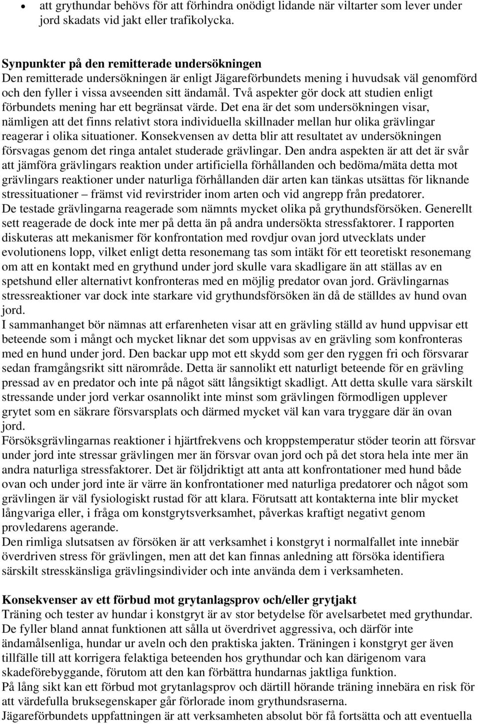 Två aspekter gör dock att studien enligt förbundets mening har ett begränsat värde.