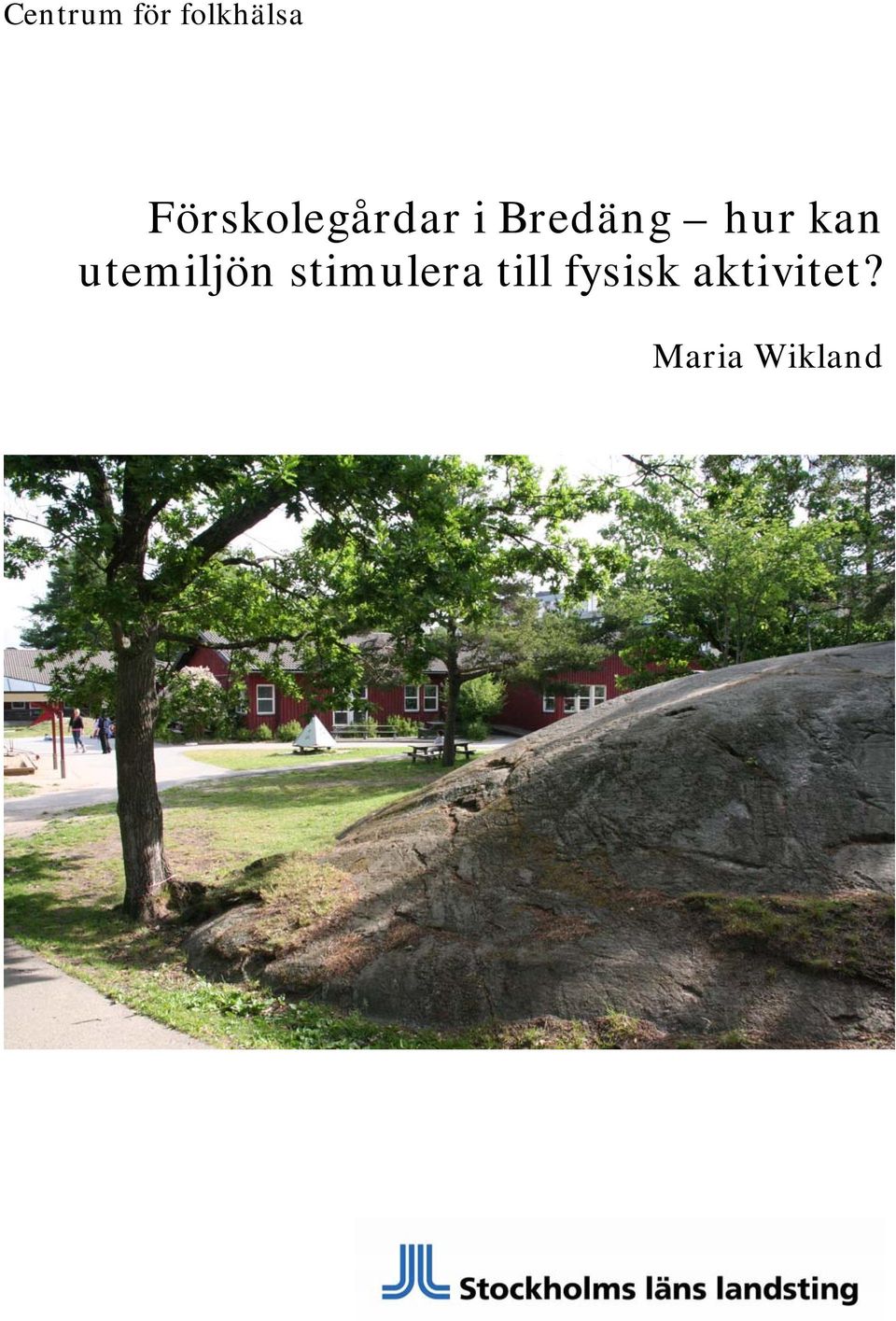 hur kan utemiljön stimulera