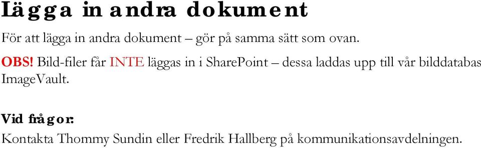 Bild-filer får INTE läggas in i SharePoint dessa laddas upp till