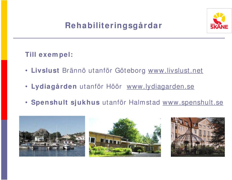 net Lydiagården utanför Höör www.lydiagarden.