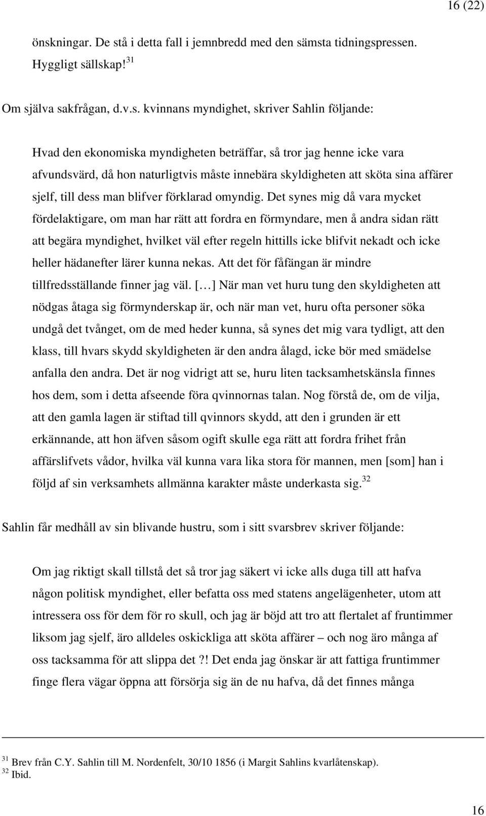 å i detta fall i jemnbredd med den sä