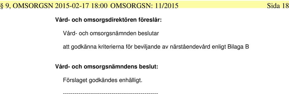 kriterierna för beviljande av närståendevård enligt Bilaga B Vård- och