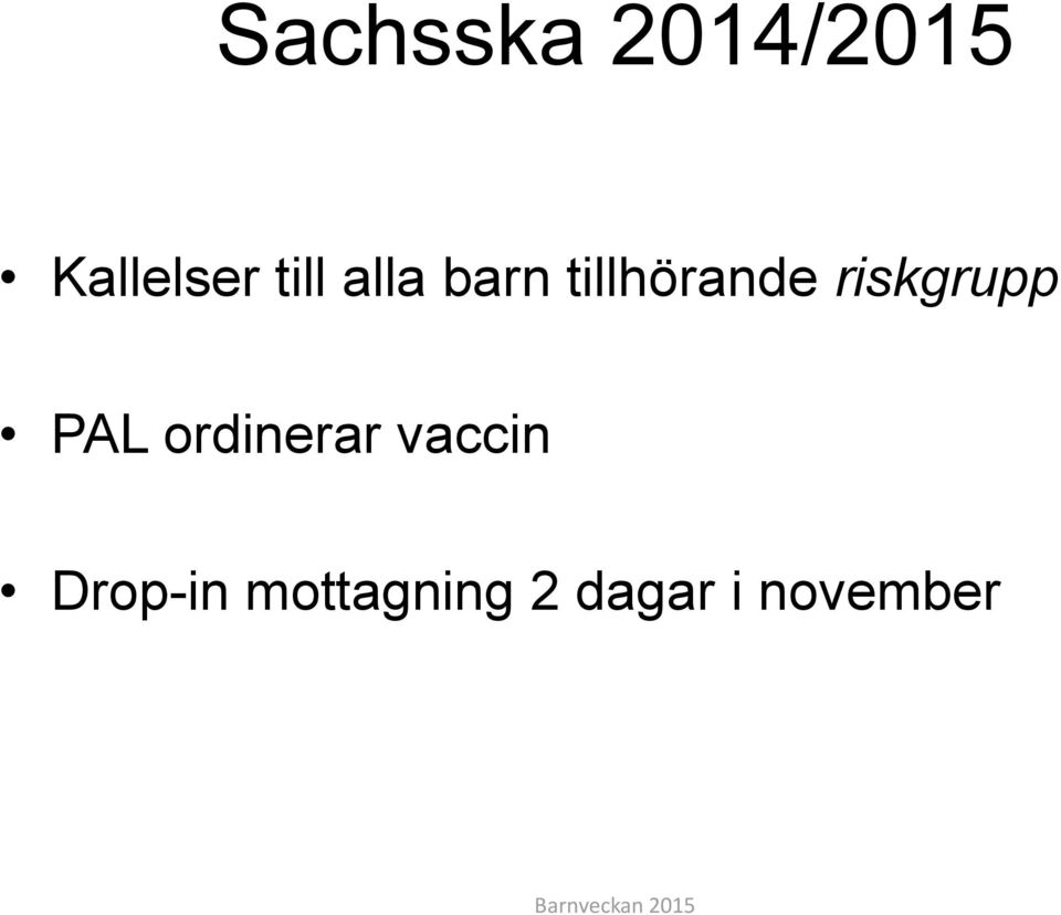 riskgrupp PAL ordinerar vaccin