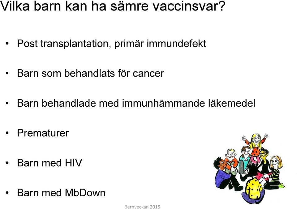 som behandlats för cancer Barn behandlade med