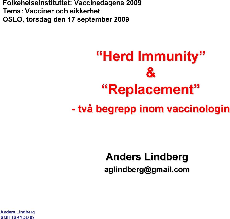 17 september 2009 Herd Immunity & Replacement
