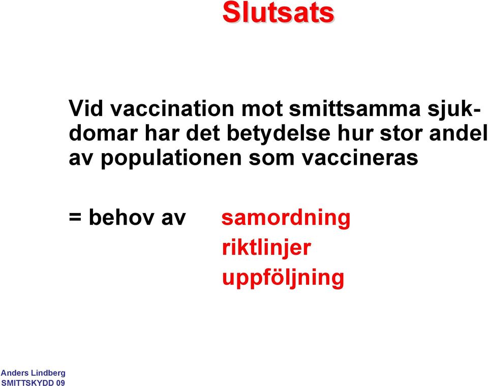 andel av populationen som vaccineras =