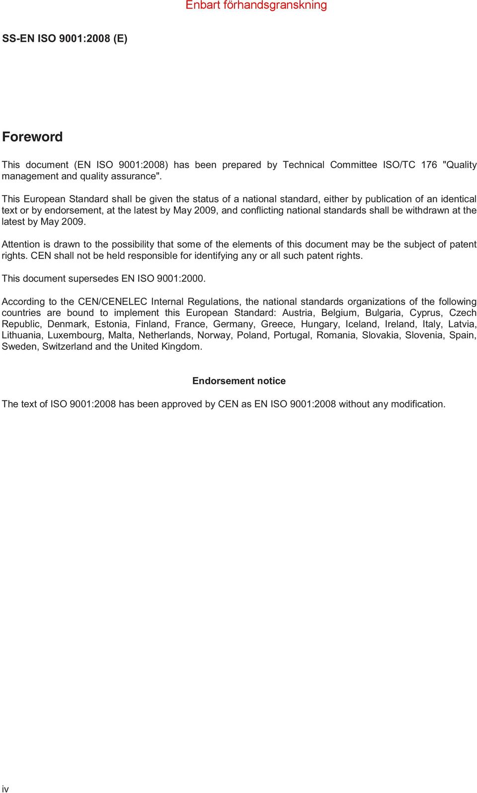 shall be withdrawn at the latest by May 2009. Attention is drawn to the possibility that some of the elements of this document may be the subject of patent rights.