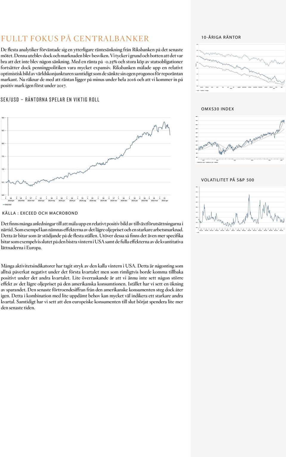Riksbanken målade upp en relativt optimistisk bild av världskonjunkturen samtidigt som de sänkte sin egen progonos för reporäntan markant.