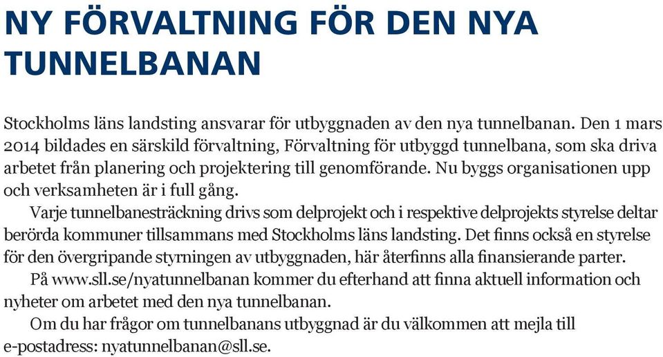 Nu byggs organisationen upp och verksamheten är i full gång.