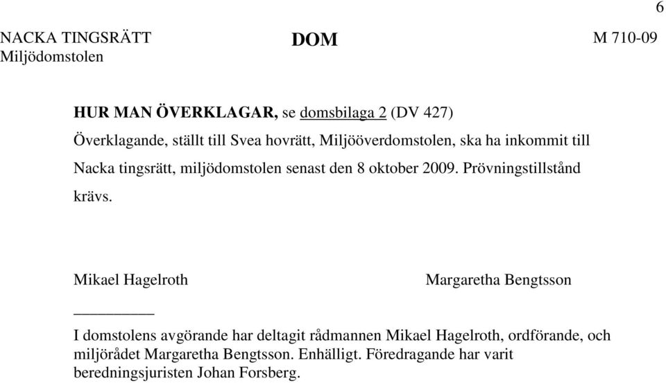 Prövningstillstånd krävs.