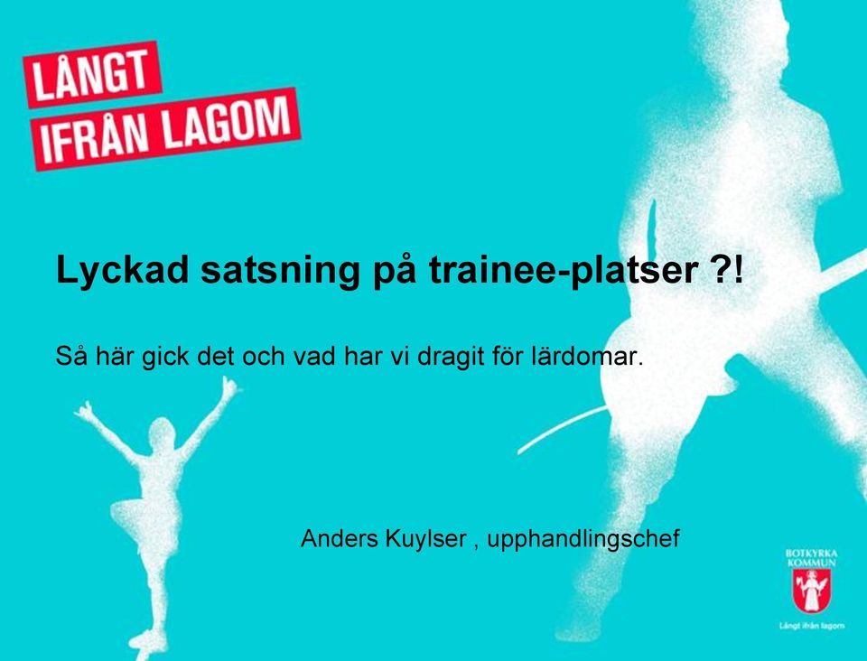 ! Så här gick det och vad har