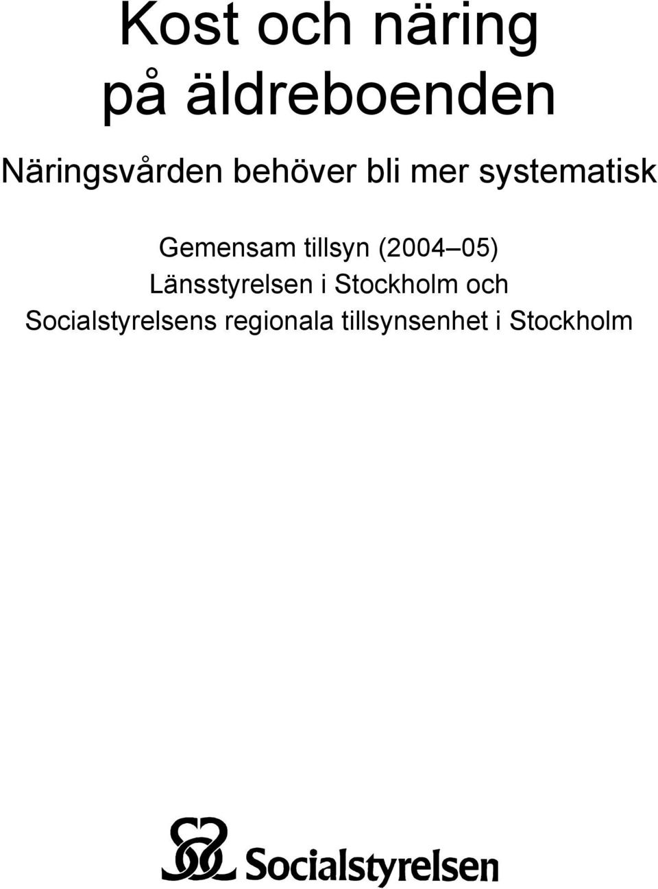 (2004 05) Länsstyrelsen i Stockholm och