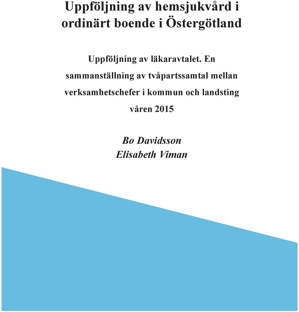 En sammanställning av tvåpartssamtal mellan