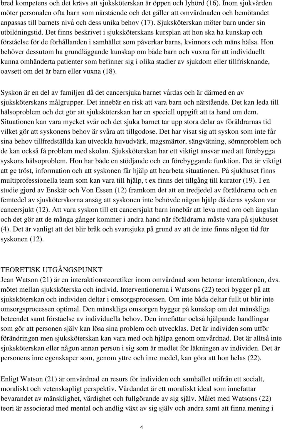 Sjuksköterskan möter barn under sin utbildningstid.