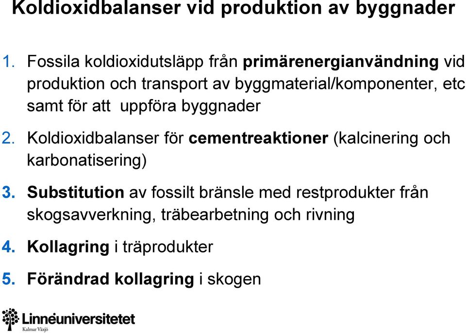 byggmaterial/komponenter, etc samt för att uppföra byggnader 2.