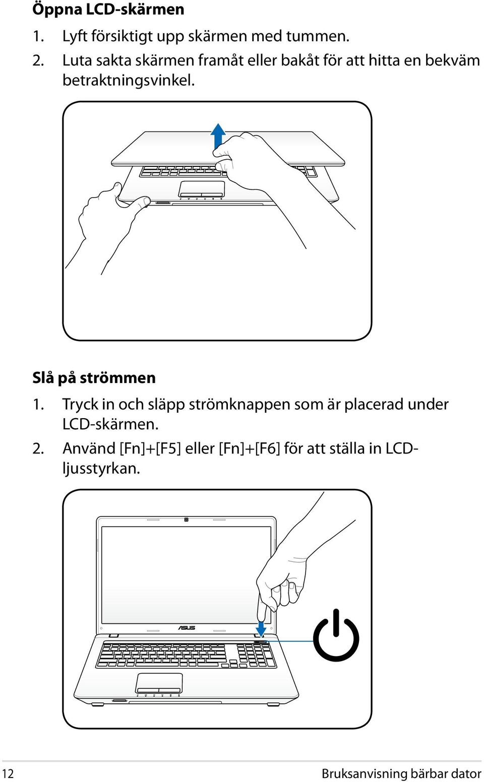 Slå på strömmen 1.