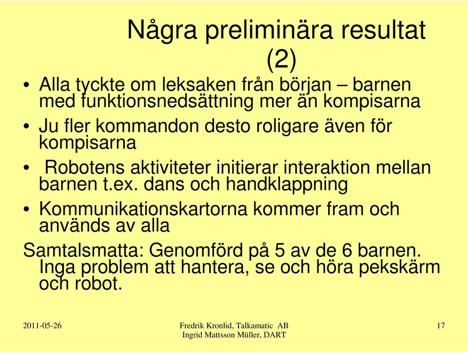 interaktion mellan barnen t.ex.