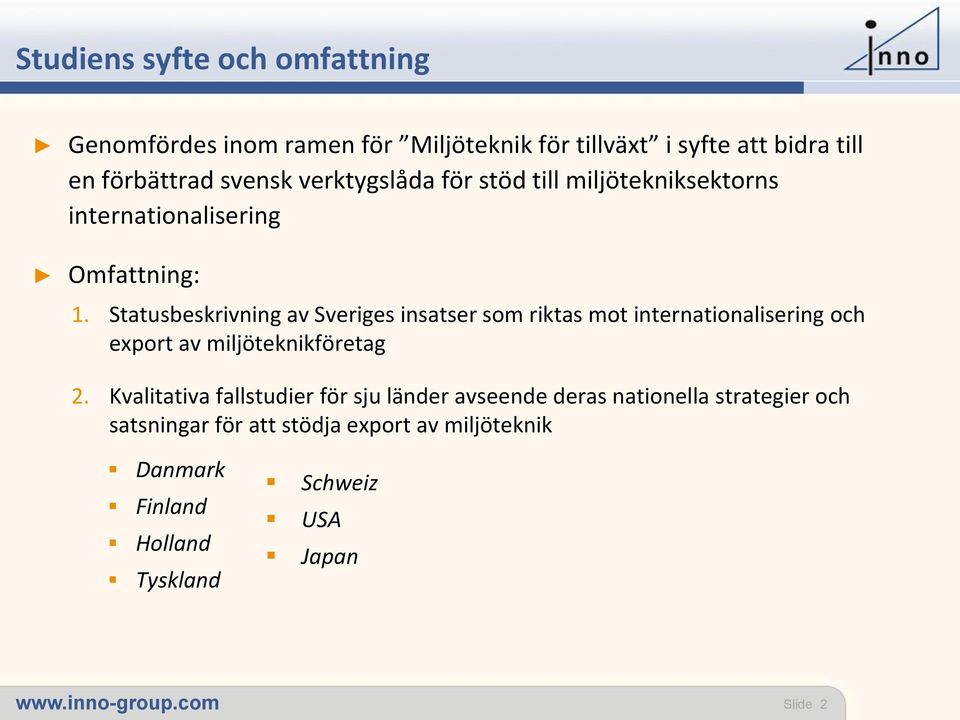 Statusbeskrivning av Sveriges insatser som riktas mot internationalisering och export av miljöteknikföretag 2.