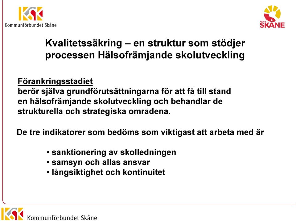 skolutveckling och behandlar de strukturella och strategiska områdena.