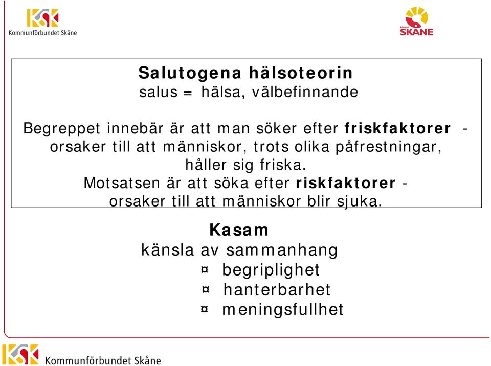 håller sig friska.