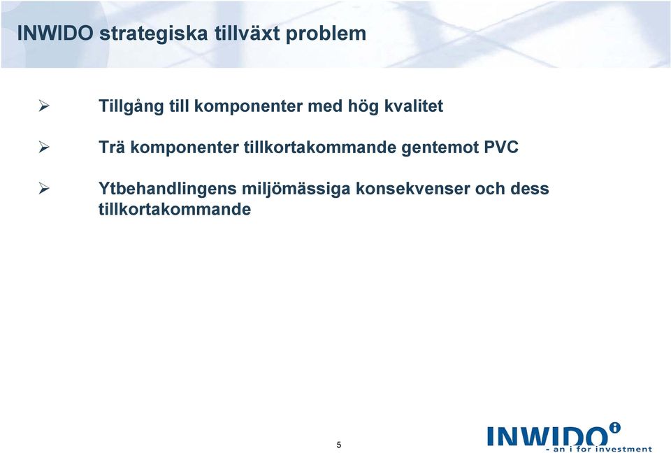 komponenter tillkortakommande gentemot PVC