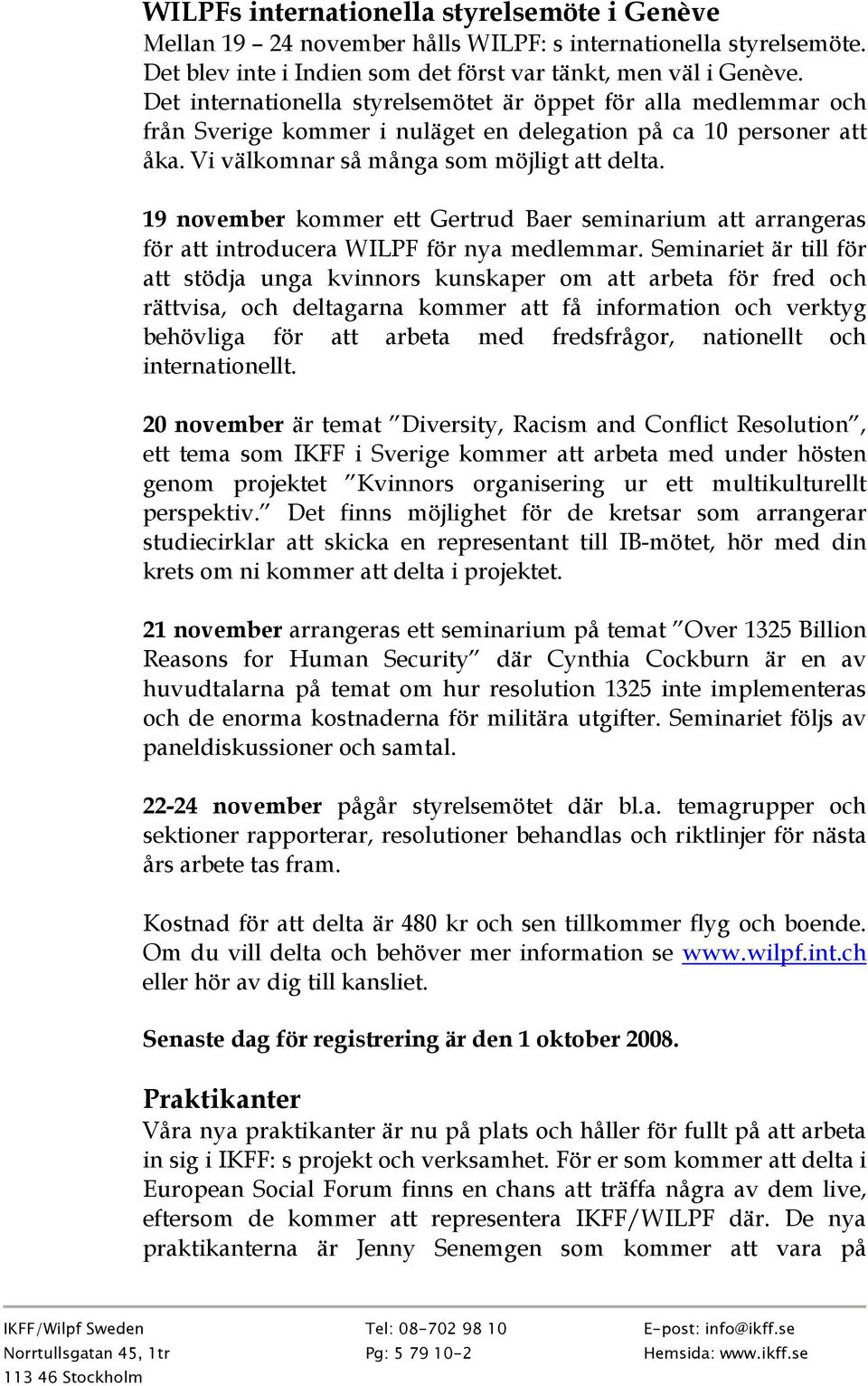 19 november kommer ett Gertrud Baer seminarium att arrangeras för att introducera WILPF för nya medlemmar.
