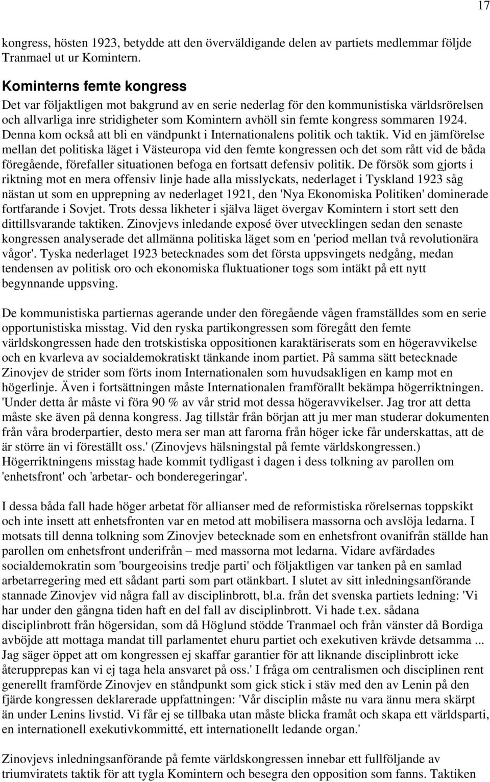 1924. Denna kom också att bli en vändpunkt i Internationalens politik och taktik.