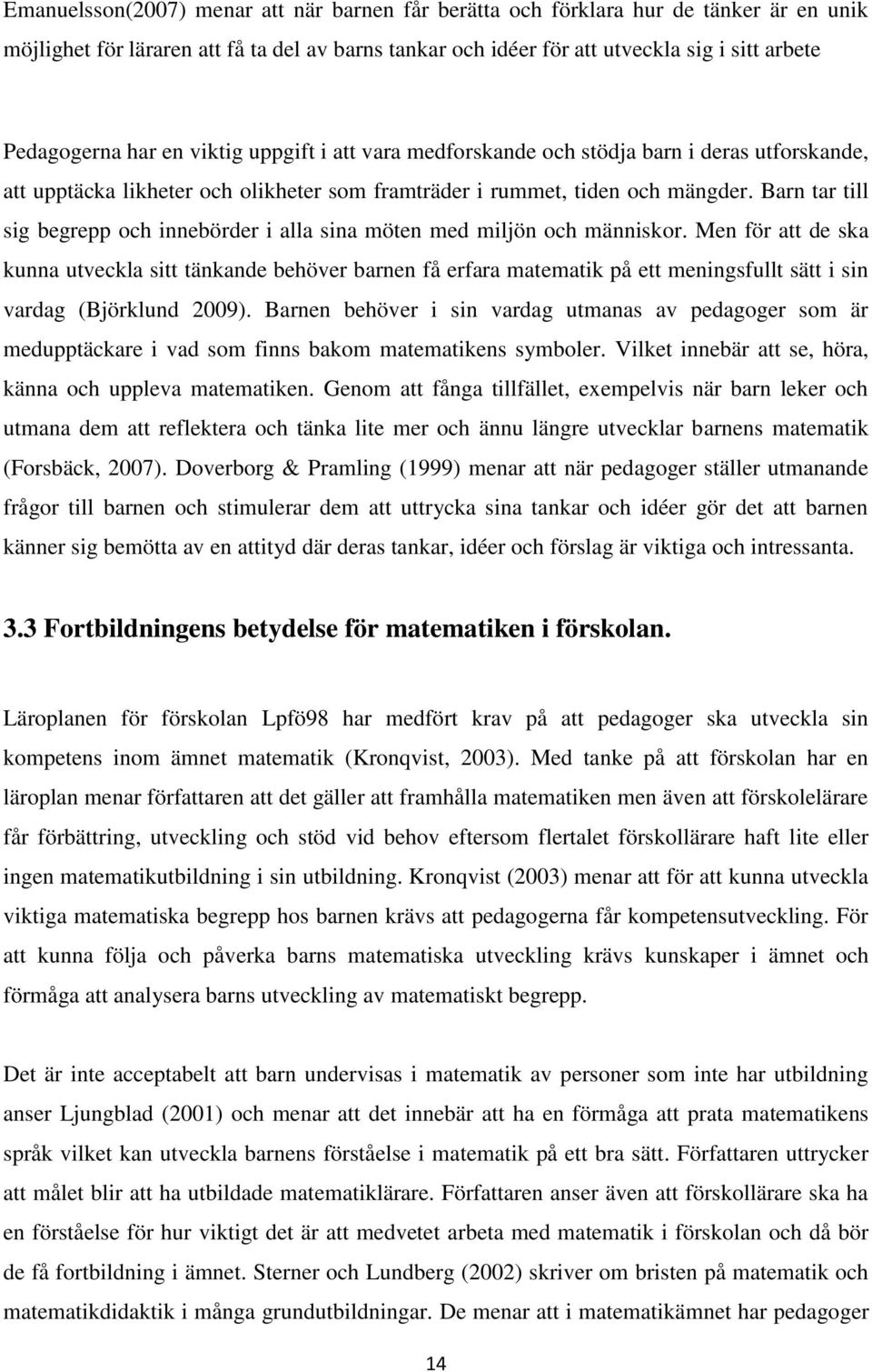 Barn tar till sig begrepp och innebörder i alla sina möten med miljön och människor.