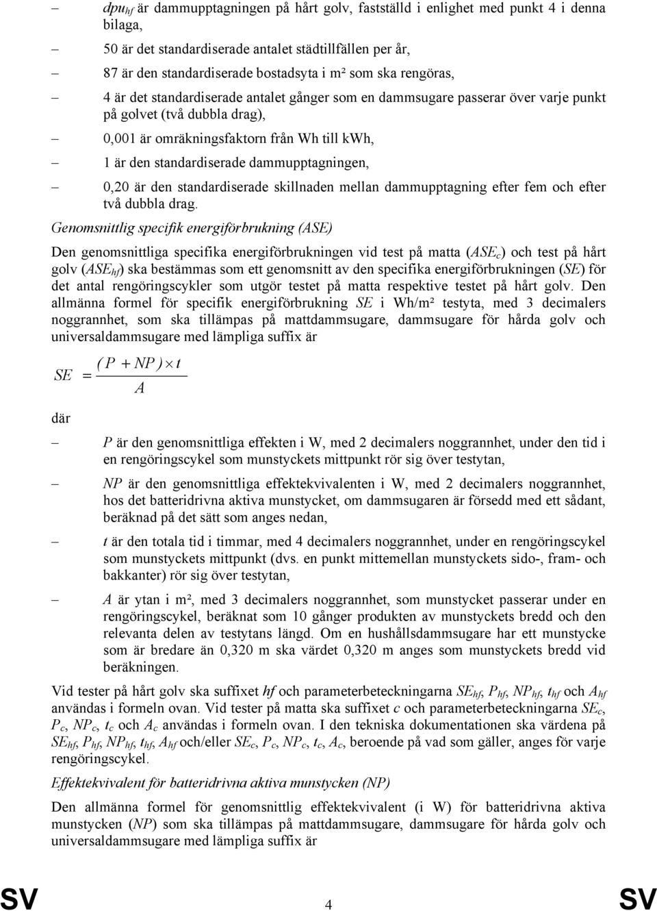 dammupptagningen, 0,20 är den standardiserade skillnaden mellan dammupptagning efter fem oh efter två dubbla drag.