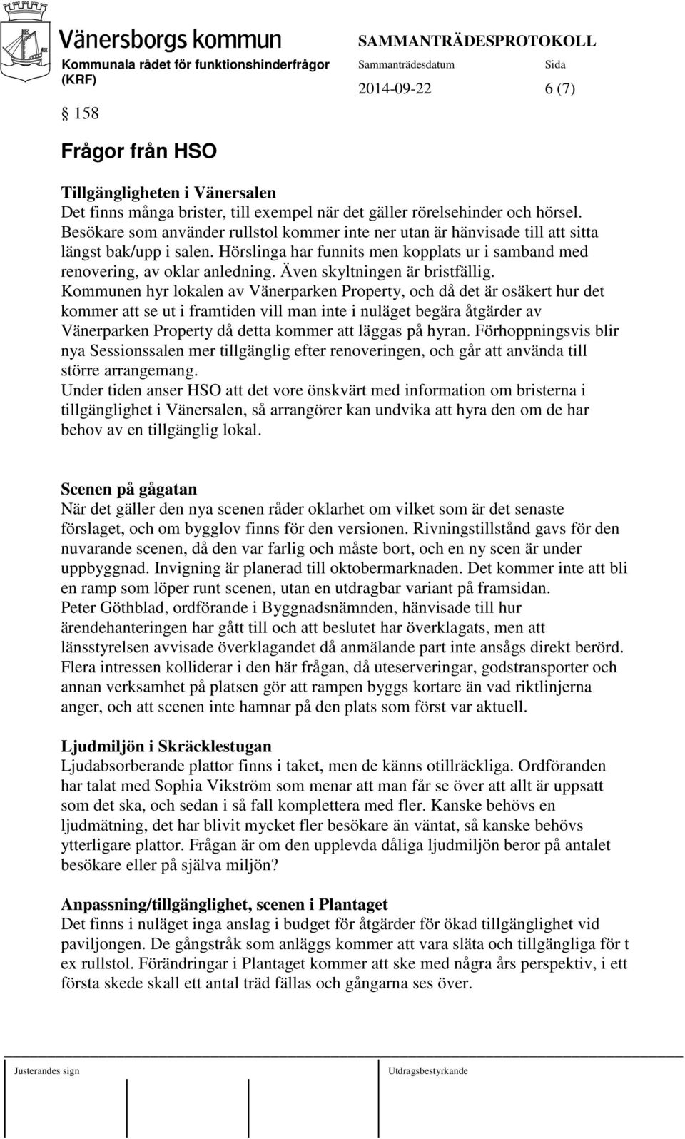 Även skyltningen är bristfällig.
