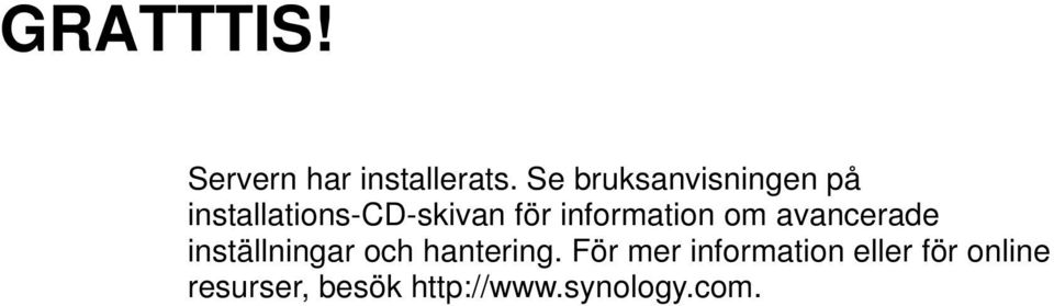 information om avancerade inställningar och hantering.