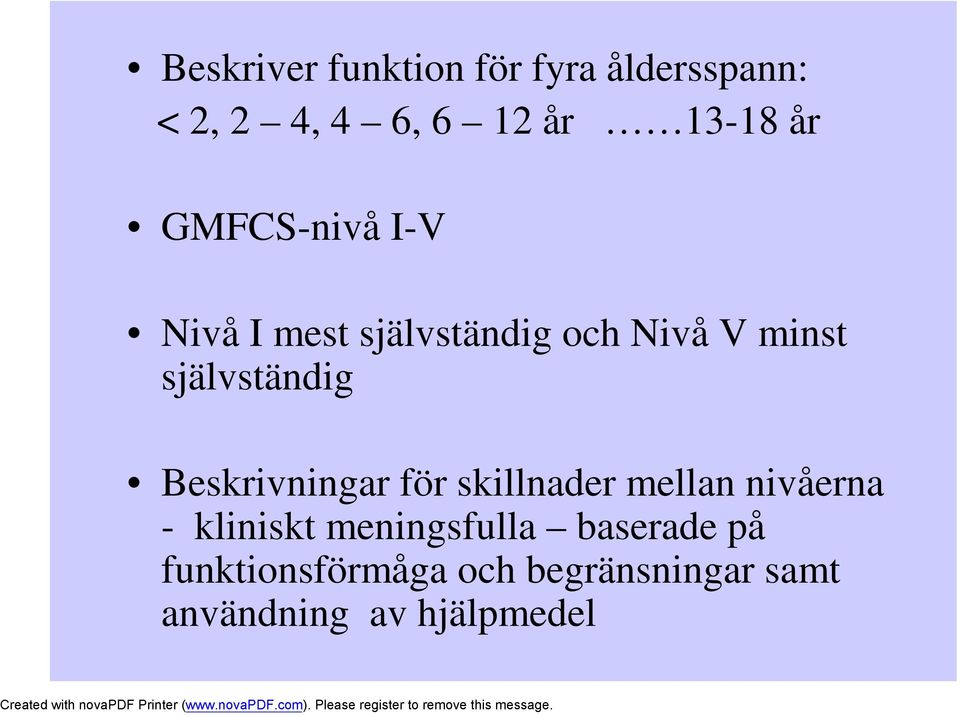 självständig Beskrivningar för skillnader mellan nivåerna - kliniskt