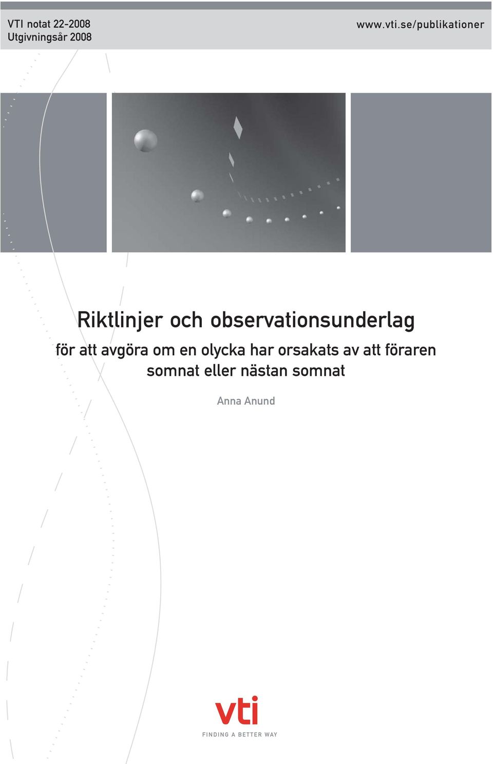 observationsunderlag för att avgöra om en