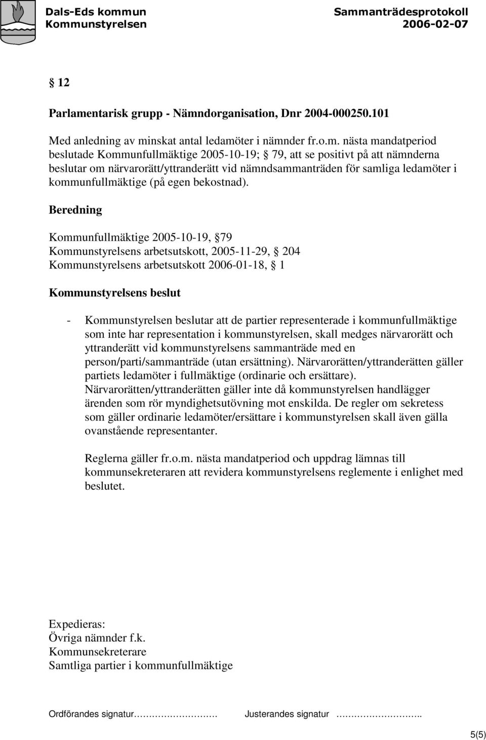 dorganisation, Dnr 2004-000250.101 Med anledning av mi